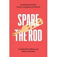 Spare the Rod: Punishment and the Moral Community of Schools
