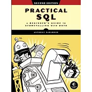Practical Sql, 2nd Edition: A Beginner&rsquo;&rsquo;s Guide to Storytelling with Data