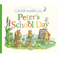 Peter’’s School Day: A Peter Rabbit Tale