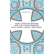 Early Christian Baptism and the Catechumenate