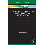 Student Motivation in English-Medium Instruction: Empirical Studies in a Japanese University