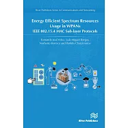 Energy Efficient Spectrum Resources Usage in Wpans: IEEE 802.15.4 Mac Sub-Layer Protocols