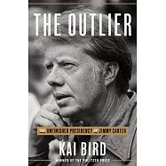 The Outlier: The Life and Presidency of Jimmy Carter
