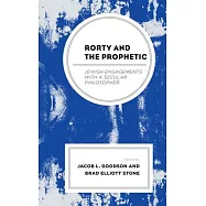 Rorty and the Prophetic: Jewish Engagements with a Secular Philosopher