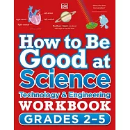 How to Be Good at Science, Technology and Engineering Grade 2-5