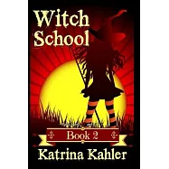 Books for Girls 9-12: WITCH SCHOOL - Book 2: Miss Moffat’’s Academy for Refined Young Witches