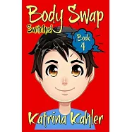 Books for Kids 9-12: BODY SWAP - Book 4: SWITCHED