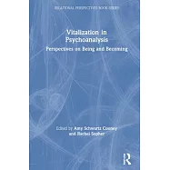 Vitalization in Psychoanalysis: Perspectives on Being and Becoming