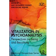 Vitalization in Psychoanalysis: Perspectives on Being and Becoming