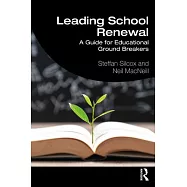 Leading School Renewal: A Guide for Educational Ground Breakers