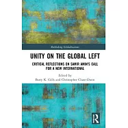 Unity on the Global Left: Critical Reflections on Samir Amin’’s Call for a New International