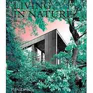 Living in Nature: Contemporary Houses in the Natural World