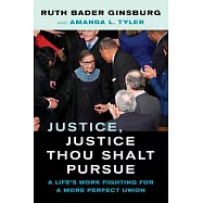 Justice, Justice Thou Shalt Pursue: A Life’s Work Fighting for a More Perfect Unionvolume 2