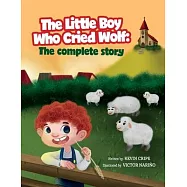 The Little Boy Who Cried Wolf: The Complete Story