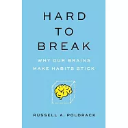 Hard to Break: Why Our Brains Make Habits Stick