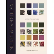 Nature&rsquo;&rsquo;s Palette: A Color Reference System from the Natural World
