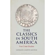The Classics in South America: Five Case Studies