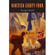 Nineteen Eighty-Four: A Novel [1984]