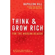 Think and Grow Rich: For the Modern Reader