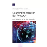 Counter-Radicalization Bot Research: Using Social Bots to Fight Violent Extremism
