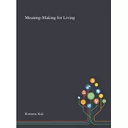 Meaning-Making for Living