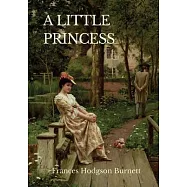 A Little Princess: A children&rsquo;&rsquo;s novel by Frances Hodgson Burnett