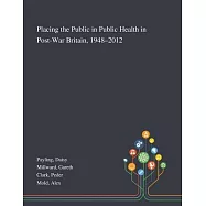 Placing the Public in Public Health in Post-War Britain, 1948-2012