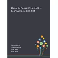 Placing the Public in Public Health in Post-War Britain, 1948-2012