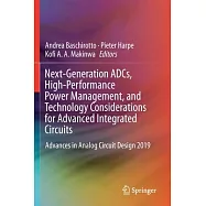 Next-Generation Adcs, High-Performance Power Management, and Technology Considerations for Advanced Integrated Circuits