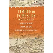 Timber and Forestry in Qing China: Sustaining the Market