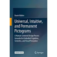 Universal, Intuitive, and Permanent Pictograms: A Human-Centered Design Process Grounded in Embodied Cognition, Semiotics, and Visual Perception