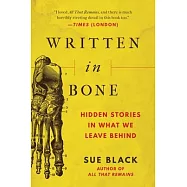 Written in Bone: Hidden Stories in What We Leave Behind