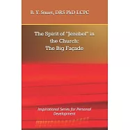 The Spirit of "Jezebel" in the Church: The Big Facade: Inspirational Series for Personal Development