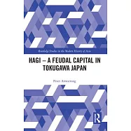 Hagi - A Feudal Capital in Tokugawa Japan