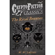 The Rival Beauties (Cryptofiction Classics - Weird Tales of Strange Creatures)