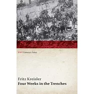 Four Weeks in the Trenches: The War Story of a Violinist (WWI Centenary Series)