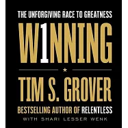 Winning: The Unforgiving Race to Greatness