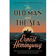 The Old Man and the Sea: The Hemingway Library Edition