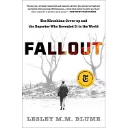 Fallout: The Hiroshima Cover-Up and the Reporter Who Revealed It to the World