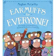 Earmuffs for Everyone!: How Chester Greenwood Became Known as the Inventor of Earmuffs