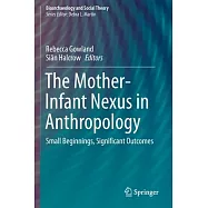 The Mother-Infant Nexus in Anthropology: Small Beginnings, Significant Outcomes