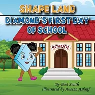 Shape Land (Diamond&rsquo;&rsquo;s First Day of School): Diamond&rsquo;&rsquo;s First Day of School