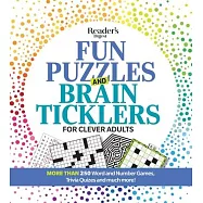 Reader&rsquo;&rsquo;s Digest Fun Puzzles and Brain Ticklers for Clever Adults: More Than 250 Word and Number Games, Trivia Quizzes