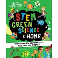 Stem Starters for Kids Green Science at Home: Environmental Experiments in Everyday Life