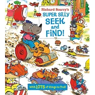 Richard Scarry&rsquo;&rsquo;s Super Silly Seek and Find!