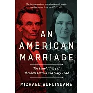 An American Marriage: The Untold Story of Abraham Lincoln and Mary Todd