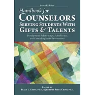 Handbook for Counselors Serving Students with Gifts and Talents: Development, Relationships, School Issues, and