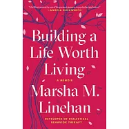 Building a Life Worth Living: A Memoir