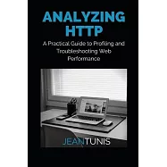 Analyzing HTTP: Nine Things to Look For When Profiling and Troubleshooting Web Performance