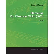 Berceuse by Gabriel Faur for Piano and Violin (1879) Op.16
